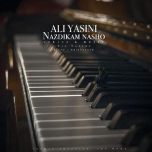 Ali Yasini – Nazdikam Nasho