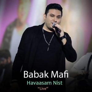 Babak Mafi – Havaasam Nist (Live)