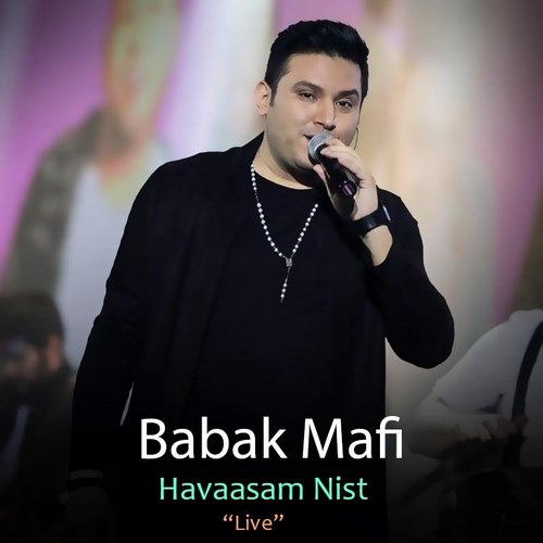 Babak Mafi – Havaasam Nist (Live)