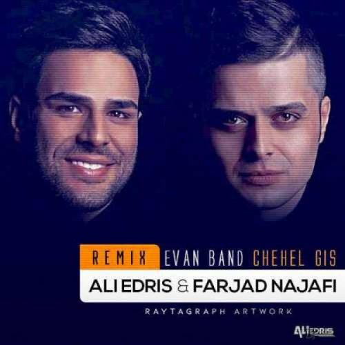 Evan Band – Chehel Gis (Ali Edris & Farjad Najafi Remix)