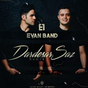 Evan Band – Dardesar Saz (Remix)