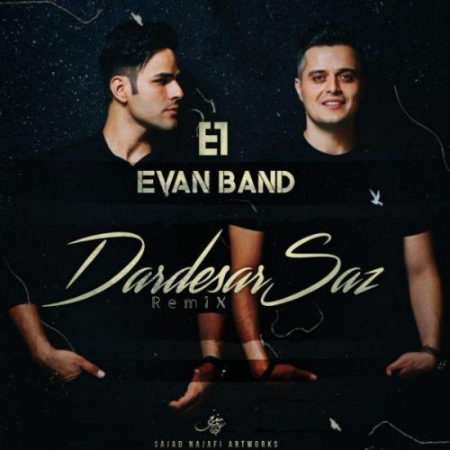 Evan Band – Dardesar Saz (Remix)