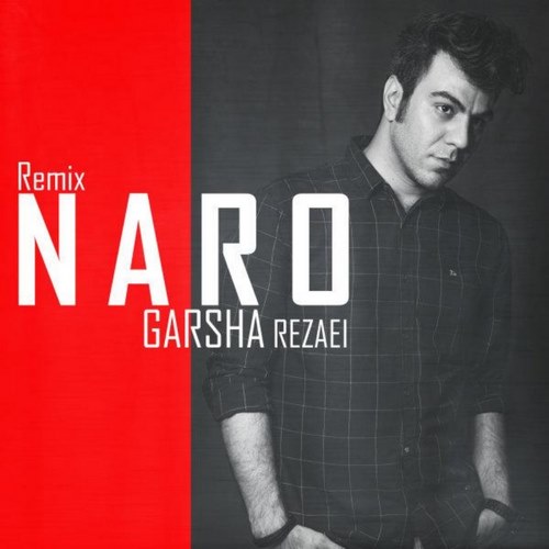 Garsha Rezaei – Naro (Remix)
