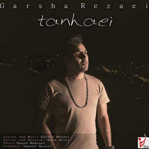 Garsha Rezaei – Tanhaei