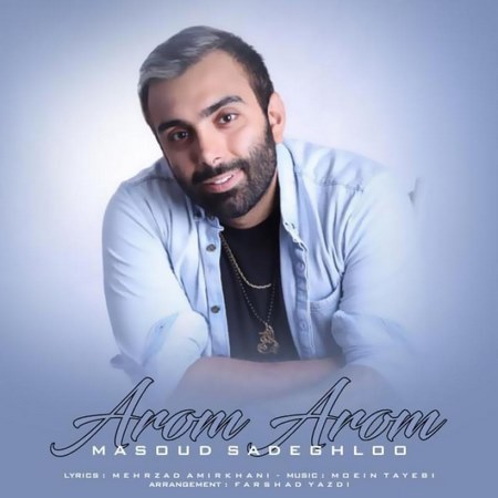 Masoud Sadeghloo – Aroom Aroom