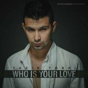 Yasin Torki – Eshghe To Kie