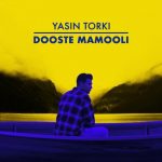 Yasin Torki – Dooste Mamoli