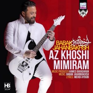 Babak Jahanbakhsh – Az Khoshi Mimiram