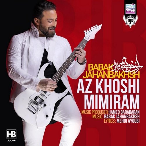 Babak Jahanbakhsh – Az Khoshi Mimiram