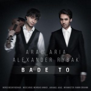 Arad Aria Ft Alexander Rybak – Bade To