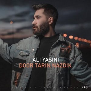 Ali Yasini – Door Tarin Nazdik