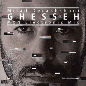 Milad Derakhshani – Ghesseh (Mxn Electro Mix)