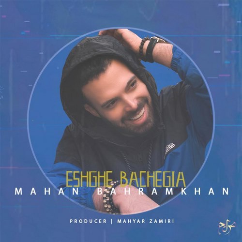 Mahan Bahramkhan – Eshghe Bachegia