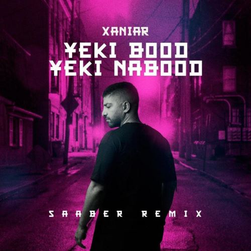 Xaniar Khosravi – Yeki Bood Yeki Nabood (Saaber Remix)