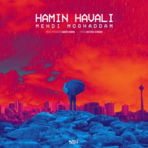 Mehdi Moghaddam – Hamin Havali