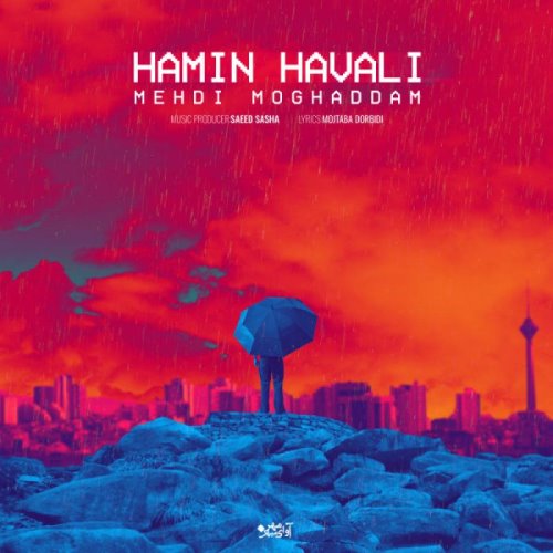 Mehdi Moghaddam – Hamin Havali