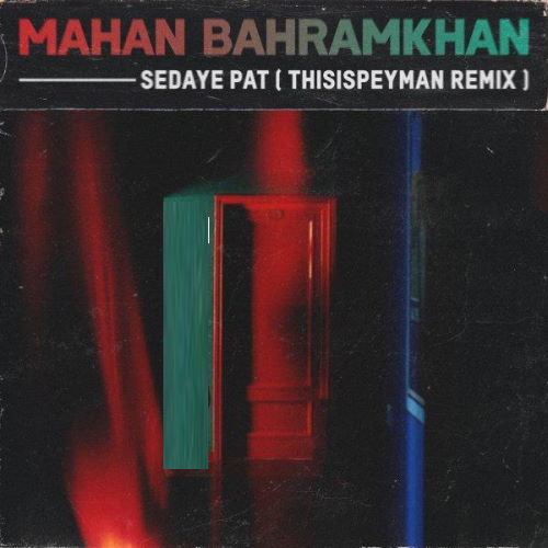 Mahan Bahram Khan – Sedaye Pat (Remix)