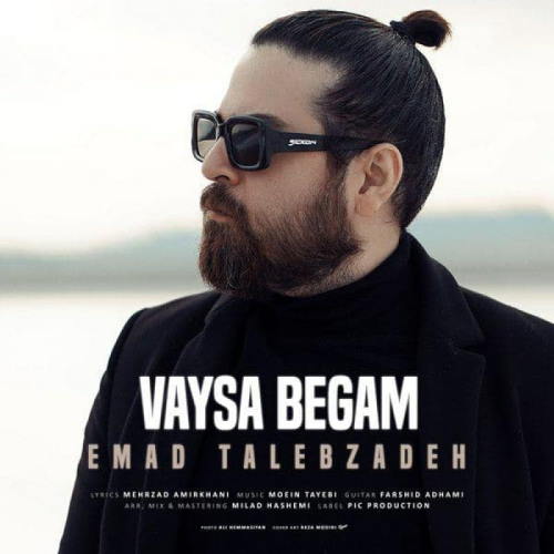 Emad Talebzadeh – Vaysa Begam