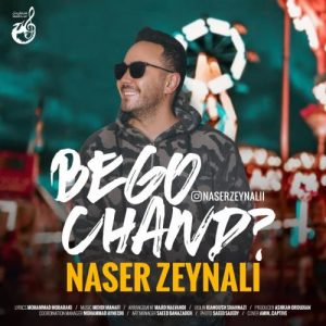 Naser Zeynali – Bego Chand