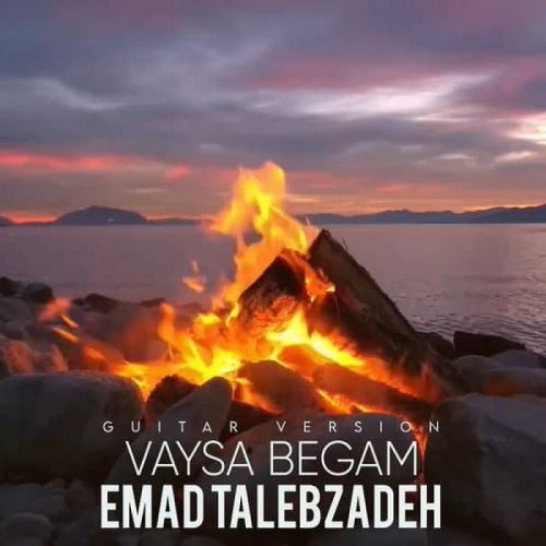 Emad Talebzadeh – Vaysa Begam (Video)