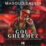 Masoud Saeedi – Gole Ghermez