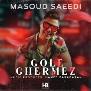 Masoud Saeedi – Gole Ghermez