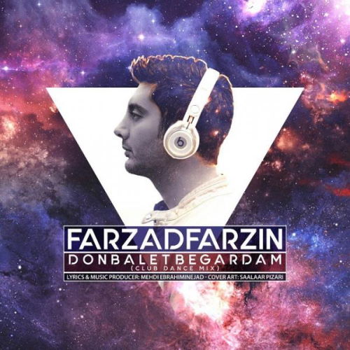 Farzad Farzin – Donbalet Begardam (Club Dance Version)