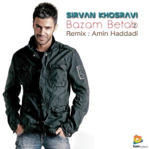 Sirvan Khosravi – Bazam Betab (Amin Haddadi Remix)