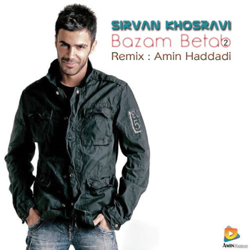 Sirvan Khosravi – Bazam Betab (Amin Haddadi Remix)