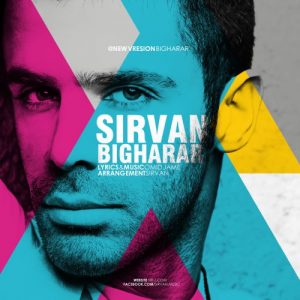 Sirvan Khosravi – Bigharar (New Version)