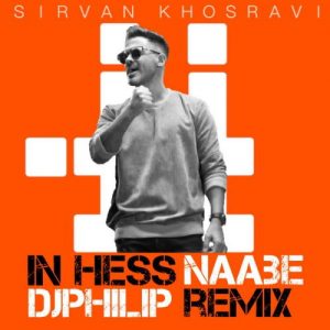 Sirvan Khosravi – In Hess Naabe (Djphilip Remix)
