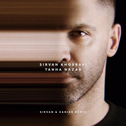 Sirvan Khosravi – Tanha Nazar (Sirvan & Xaniar Remix)