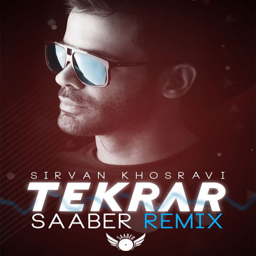 Sirvan Khosravi – Tekrar (Saaber Remix)