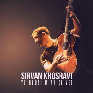 Sirvan Khosravi – Ye Roozi Miay (Live)