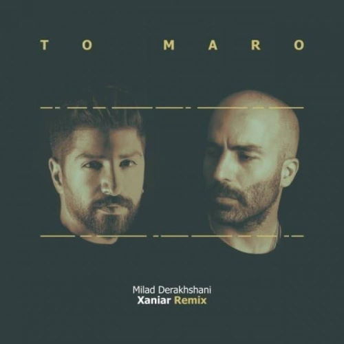 Milad Derakhshani – To Maro (Xaniar Remix)