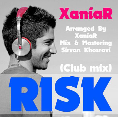 Xaniar Khosravi – Risk (Club Mix)