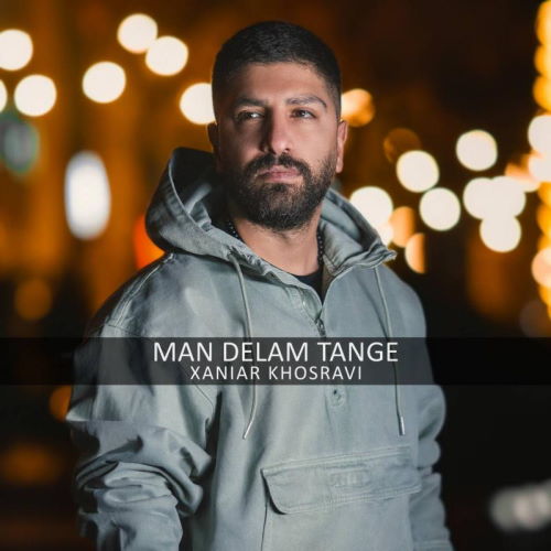 Xaniar Khosravi – Man Delam Tange