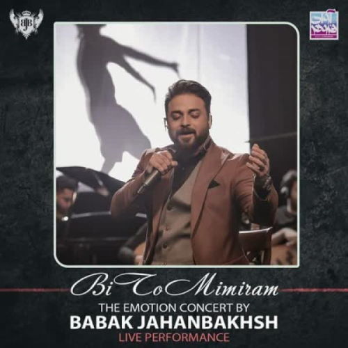 Babak Jahanbakhsh – Bi To Mimiram (Live)