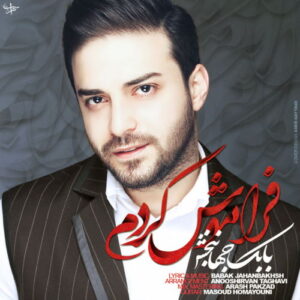 Babak Jahanbakhsh – Faramoosh Kardam