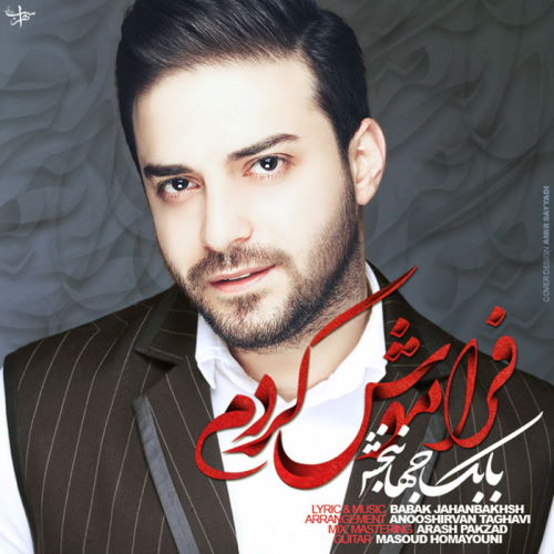Babak Jahanbakhsh – Faramoosh Kardam