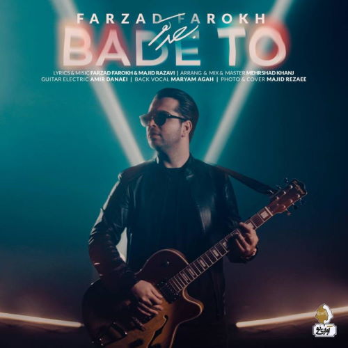 Farzad Farrokh – Bade To