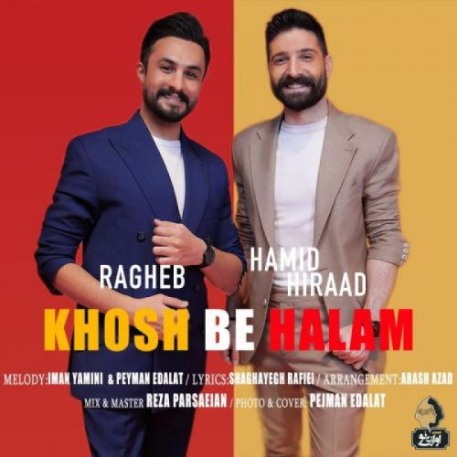 Ragheb & Hamid Hiraad – Khosh Be Halam