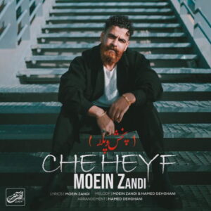 Moein Z – Che Heyf