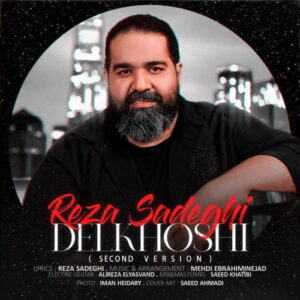Reza Sadeghi – Delkhoshi (Secound Version)