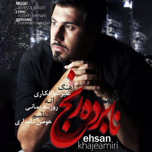 Ehsan Khajeh Amiri – Naborde Ranj