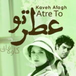 Kaveh Afagh – Atre To