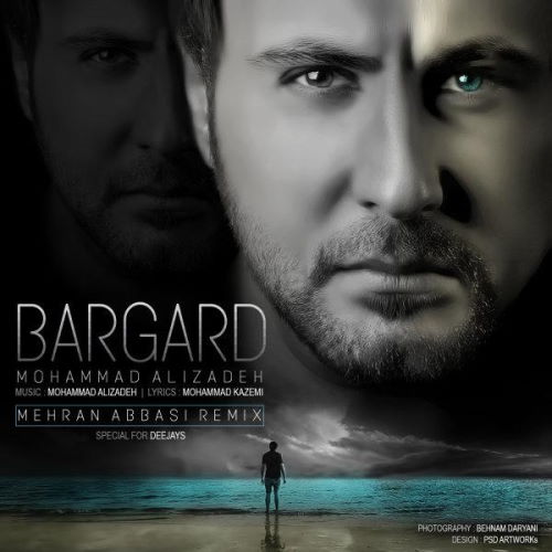 Mohammad Alizadeh – Bargard (Mehran Abbasi Remix)