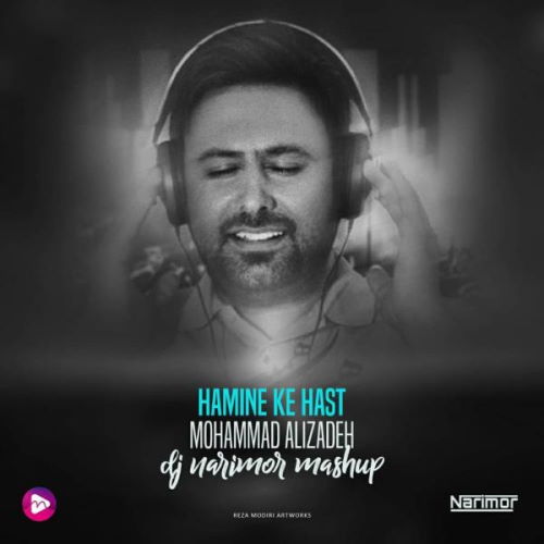 Mohammad Alizadeh – Hamine Ke Hast (Dj Narimor Mashup)