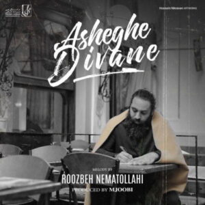 Roozbeh Nematollahi – Asheghe Divane