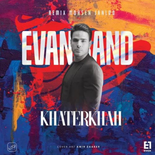 Evan Band – Khaterkhah (Remix)